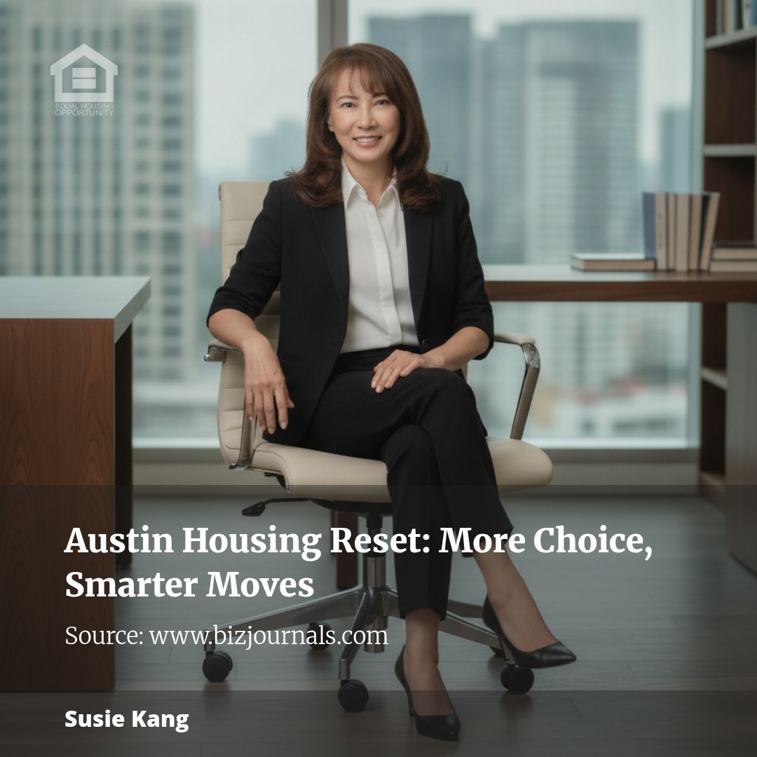 Austin Housing Reset: More Choice, Smarter Moves